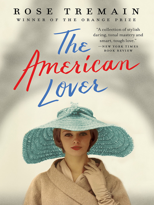Title details for The American Lover by Rose Tremain - Wait list
